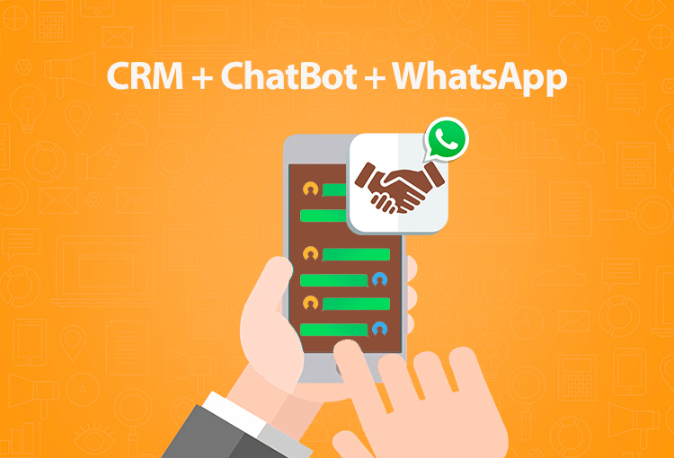 CRM + ChatBot + WhatsApp. Un trío poderoso