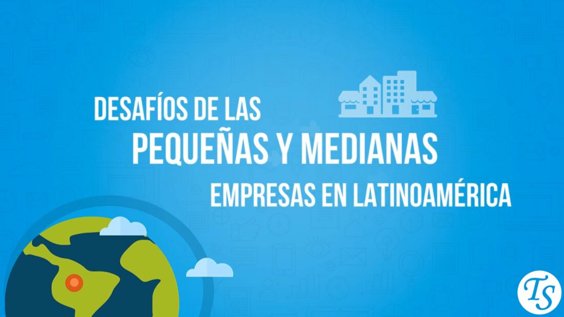 Desafío de las MiPyMEs en Hispanoamérica