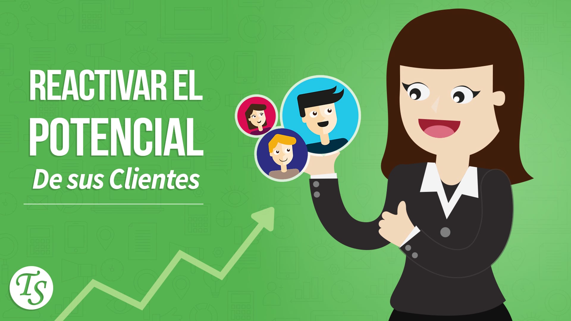 Reactivar el Potencial de sus Clientes