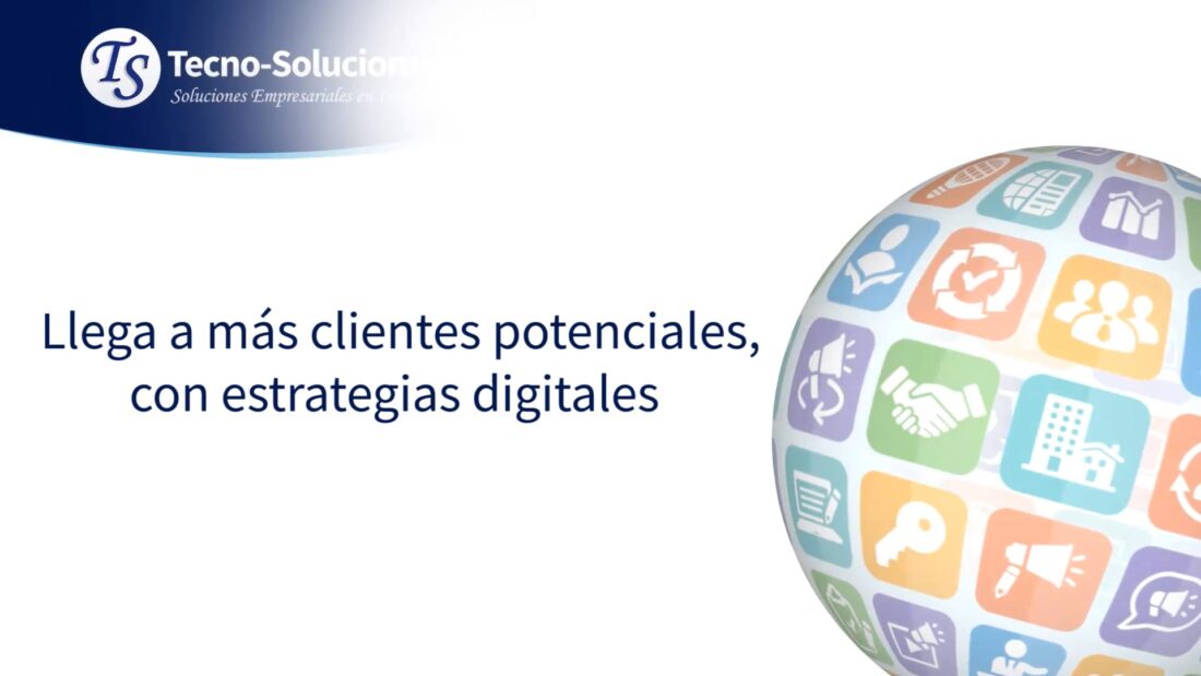 Llega a más clientes potenciales con estrategias digitales
